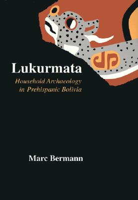 Lukurmata: Household Archaeology in Prehispanic Bolivia