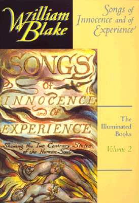 Songs of Innocence and of Experience (The Illuminated Books of William Blake, Volume 2)