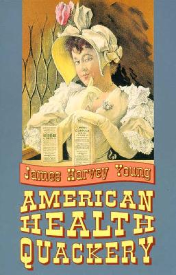 American Health Quackery (Princeton Legacy Library)