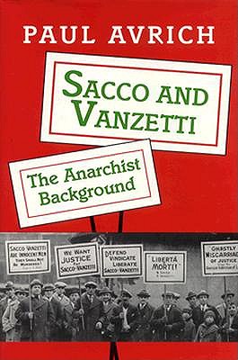 Sacco and Vanzetti: The Anarchist Background