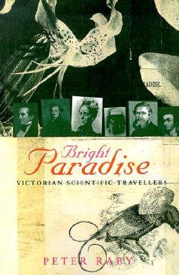 Bright Paradise: Victorian Scientific Travellers