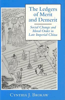 The Ledgers of Merit and Demerit: Social Change and Moral Order in Late Imperial China (Princeton Legacy Library)