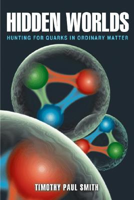 Hidden Worlds: Hunting for Quarks in Ordinary Matter