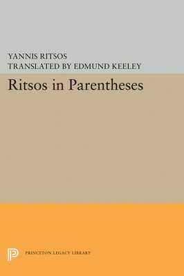 Ritsos in Parentheses (The Lockert Library of Poetry in Translation, 99)