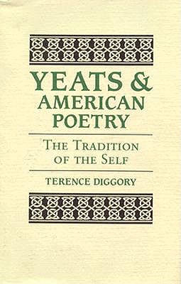 Yeats and American Poetry: The Tradition of the Self (Princeton Legacy Library)