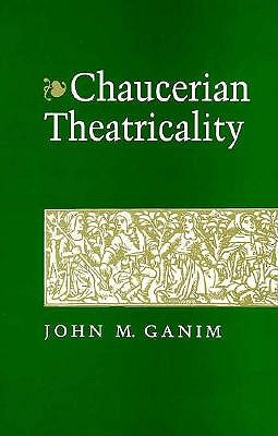 Chaucerian Theatricality