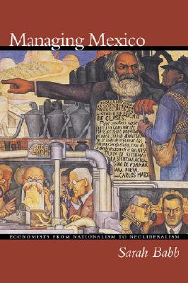 Image for Managing Mexico: Economists from Nationalism to Neoliberalism.