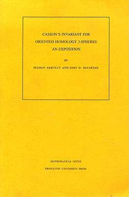 Casson's Invariant for Oriented Homology Three-Spheres: An Exposition. (MN-36) (Mathematical Notes, 36)