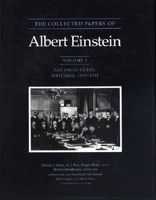 The Collected Papers of Albert Einstein, Volume 3: The Swiss Years: Writings, 1909-1911 (Original texts)