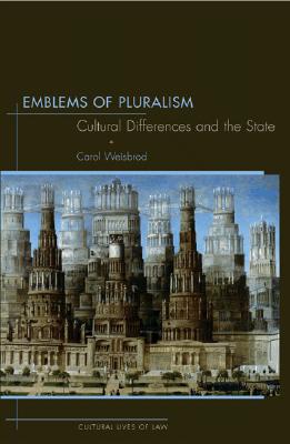 Emblems of Pluralism: Cultural Differences and the State (The Cultural Lives of Law)