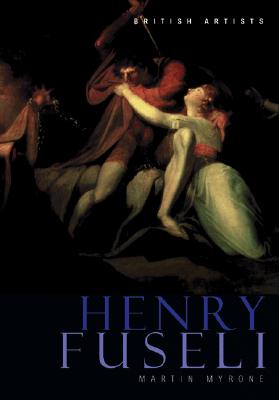 Image for Henry Fuseli (British Artists) Henry Fuseli (British Artists)