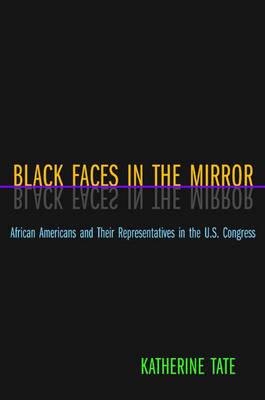 Black Faces in the Mirror: African Americans and Their Representatives in the U.S. Congress