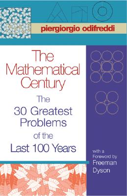 The Mathematical Century the 30 Greatest Problems of the Last 100 Years. with a Foreword by Freeman Dyson