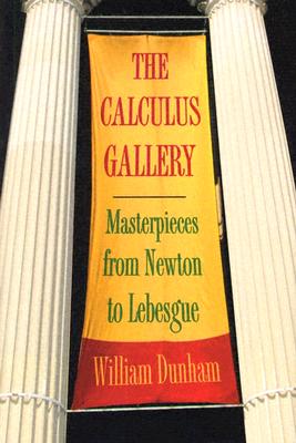 The Calculus Gallery Masterpieces from Newton to Lebesgue