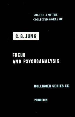 Freud and Psychoanalysis (Collected Works of C.G. Jung, Volume 4) (The Collected Works of C. G. Jung)