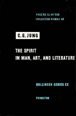 The Spirit in Man, Art, and Literature (Collected Works of C.G. Jung, Volume 15) (The Collected Works of C. G. Jung, 5)