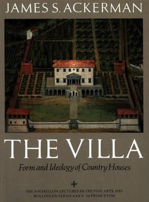 THE VILLA. Form and Ideology of Country Houses