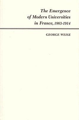 The Emergence of Modern Universities in France, 1863-1914