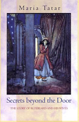 Secrets beyond the Door: The Story of Bluebeard and His Wives