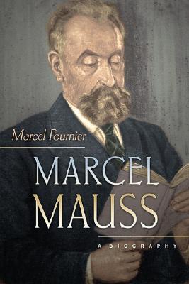 Marcel Mauss: A Biography
