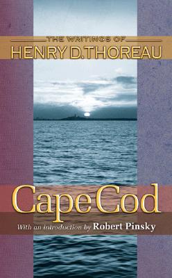 Cape Cod (Writings of Henry D. Thoreau, 17)