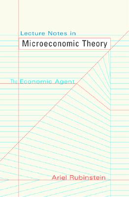 Image for Lecture Notes in Microeconomic Theory: The Economic Agent Lecture Notes in Microeconomic Theory: The Economic Agent