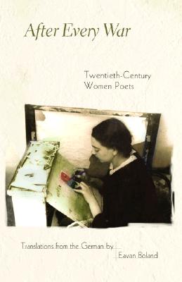 After Every War: Twentieth-Century Women Poets (Facing Pages)