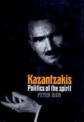 Kazantzakis, Politics of the Spirit: Volume 2