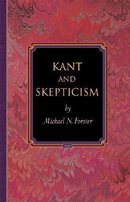 Kant and Skepticism (Princeton Monographs in Philosophy, 32)