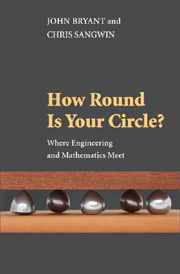 How Round is Your Circle Where Engineering and Mathematics Meet