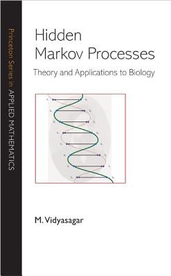 Hidden Markov Processes: Theory and Applications to Biology (Princeton Series in Applied Mathematics)