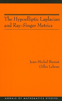 The Hypoelliptic Laplacian and Ray-Singer Metrics. (AM-167) (Annals of Mathematics Studies (167))