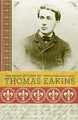 Image for The Paris Letters of Thomas Eakins