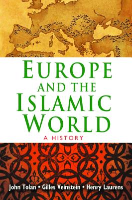 Europe and the Islamic World: A History