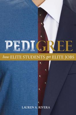 Image for Pedigree: How Elite Students Get Elite Jobs Pedigree: How Elite Students Get Elite Jobs