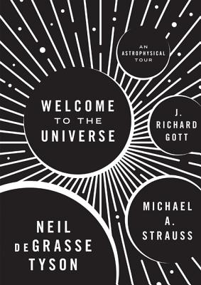 Image for Welcome to the Universe: An Astrophysical Tour Welcome to the Universe: An Astrophysical Tour