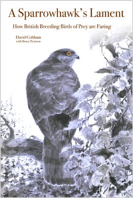 A Sparrowhawk's Lament: How British Breeding Birds of Prey Are Faring (Princeton University Press (WILDGuides))