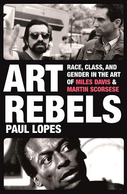 Art Rebels: Race, Class, and Gender in the Art of Miles Davis and Martin Scorsese