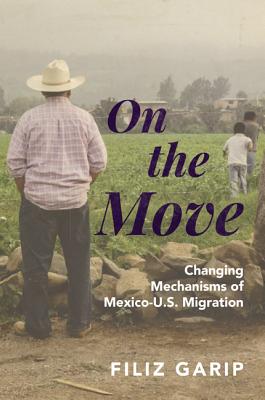 On the Move: Changing Mechanisms of Mexico-U.S. Migration (Princeton Analytical Sociology Series (2))