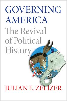 Image for Governing America: The Revival of Political History Governing America: The Revival of Political History