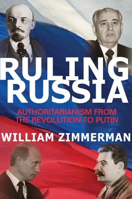 Image for Ruling Russia: Authoritarianism from the Revolution to Putin