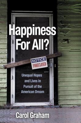 Happiness for All: Unequal Hopes and Lives in Pursuit of the American Dream