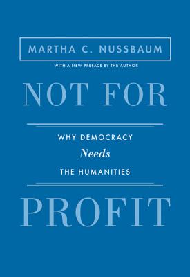Not for Profit: Why Democracy Needs the Humanities - Updated Edition (Revised)