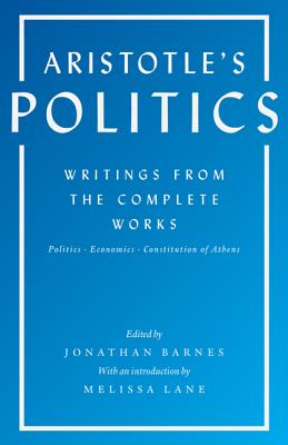 Image for Aristotle's Politics: Writings from the Complete Works: Politics, Economics, Constitution of Athens