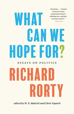 What Can We Hope For: Essays on Politics