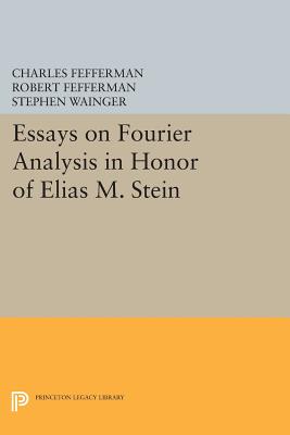 Essays on Fourier Analysis in Honor of Elias M. Stein (PMS-42) (Princeton Mathematical Series)