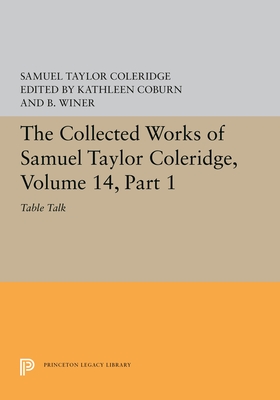 [Two-Volume Set] The Collected Works of Samuel Taylor Coleridge, Volume 14: Table Talk, Part I & II (Bollingen Series)