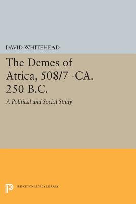 THE DEMES OF ATTICA, 508/7-CA. 250 B.C. A Political and Social Study