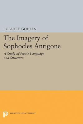 THE IMAGERY OF SOPHOCLES' ANTIGONE A Study of Poetic Language and Structure