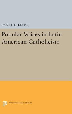 Popular Voices in Latin American Catholicism (Studies in Church and State) [Hardcover] Levine, Daniel H.